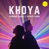Siddhant Bhosle & Sukriti Kakar - Khoya - Single